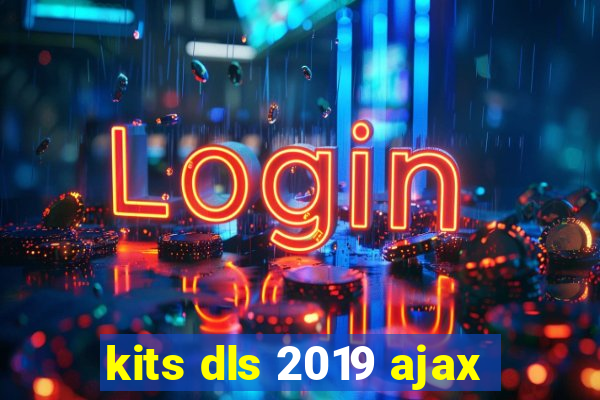 kits dls 2019 ajax